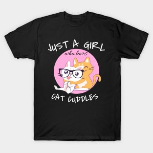 Just a girl who loves cat cuddles T-Shirt